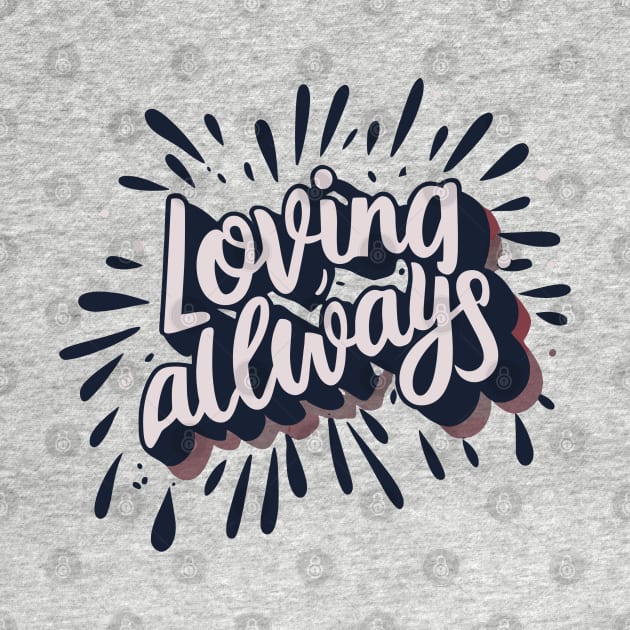 Loving Always by Graceful Designs